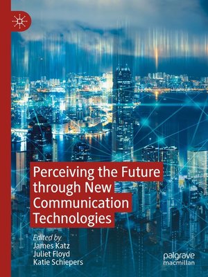 cover image of Perceiving the Future through New Communication Technologies